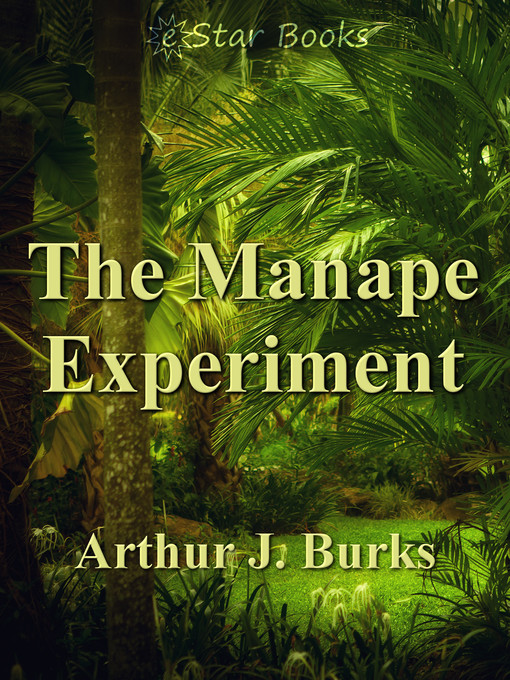 Title details for The Manape Experiement by Arthur J. Burks - Available